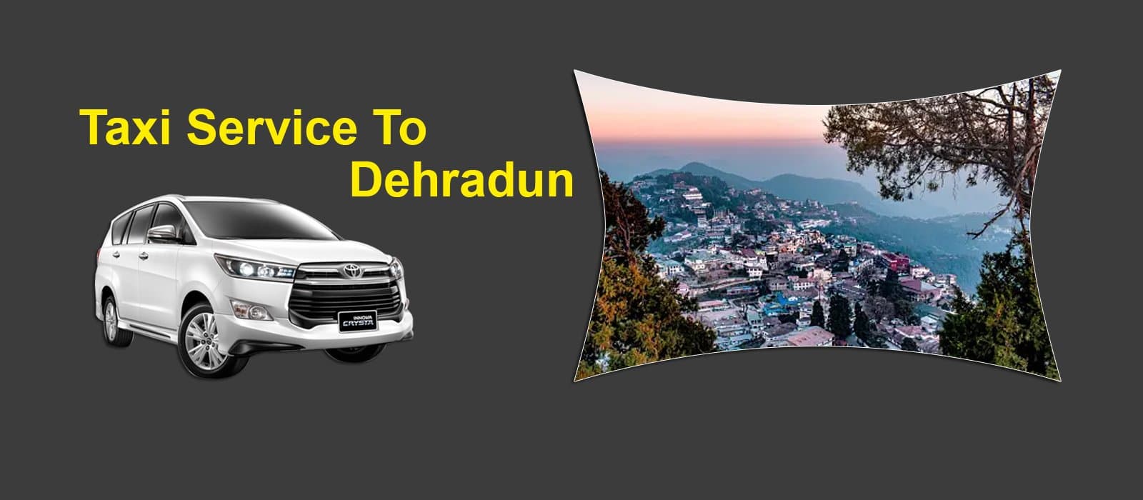 Dehradun taxi from Delhi NCR — 240 km via Delhi-Dehradun Expressway & NH-72A